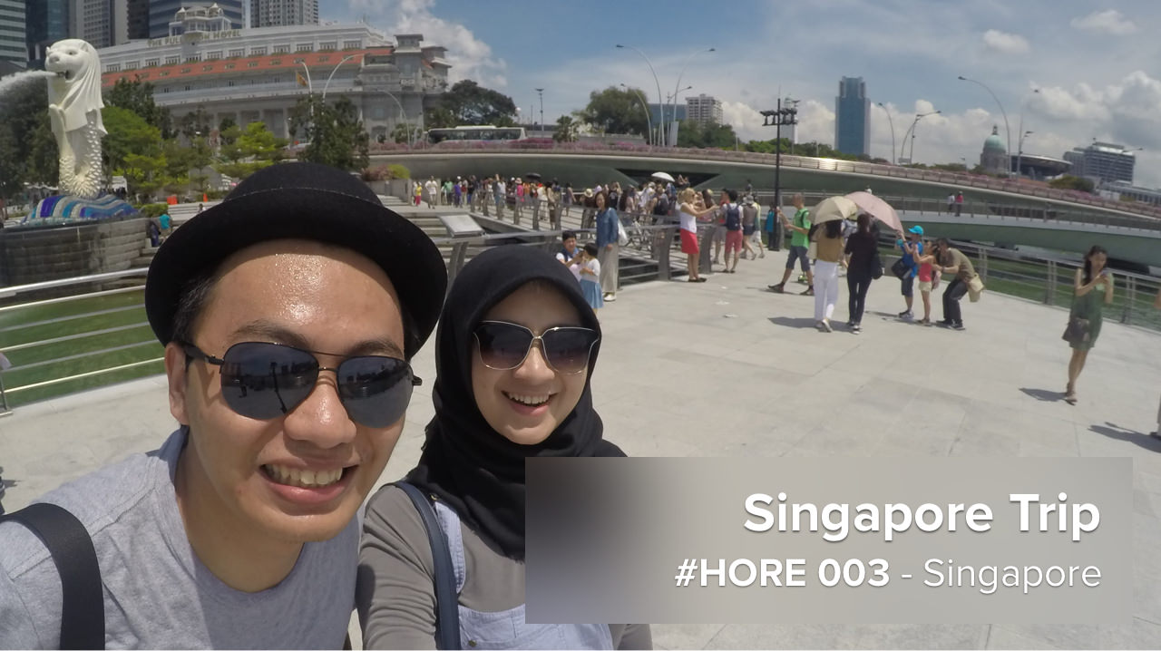 #HORE 003 – Singapore Trip